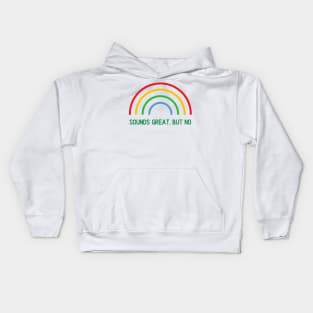 Sounds great but no funny introvert stay at home rainbow colorful Kids Hoodie